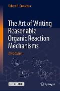 The Art of Writing Reasonable Organic Reaction Mechanisms