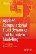 Applied Computational Fluid Dynamics and Turbulence Modeling