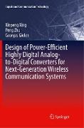 Design of Power-Efficient Highly Digital Analog-to-Digital Converters for Next-Generation Wireless Communication Systems