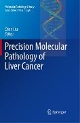 Precision Molecular Pathology of Liver Cancer