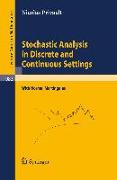 Stochastic Analysis in Discrete and Continuous Settings