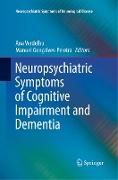Neuropsychiatric Symptoms of Cognitive Impairment and Dementia