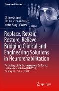 Replace, Repair, Restore, Relieve ¿ Bridging Clinical and Engineering Solutions in Neurorehabilitation