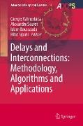 Delays and Interconnections: Methodology, Algorithms and Applications