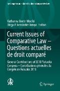 Current Issues of Comparative Law ¿ Questions actuelles de droit comparé
