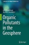 Organic Pollutants in the Geosphere