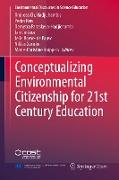 Conceptualizing Environmental Citizenship for 21st Century Education