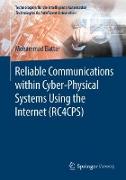 Reliable Communications within Cyber-Physical Systems Using the Internet (RC4CPS)