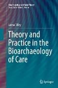 Theory and Practice in the Bioarchaeology of Care