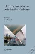 The Environment in Asia Pacific Harbours [With CDROM]