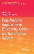 Data Analytics Approaches in Educational Games and Gamification Systems