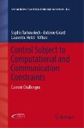 Control Subject to Computational and Communication Constraints