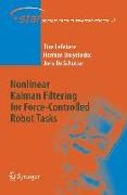 Nonlinear Kalman Filtering for Force-Controlled Robot Tasks