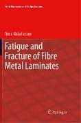 Fatigue and Fracture of Fibre Metal Laminates