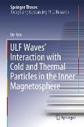 ULF Waves¿ Interaction with Cold and Thermal Particles in the Inner Magnetosphere