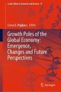 Growth Poles of the Global Economy: Emergence, Changes and Future Perspectives