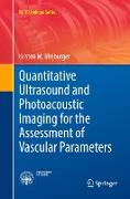 Quantitative Ultrasound and Photoacoustic Imaging for the Assessment of Vascular Parameters