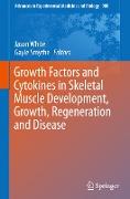 Growth Factors and Cytokines in Skeletal Muscle Development, Growth, Regeneration and Disease