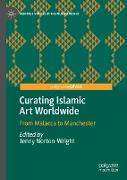 Curating Islamic Art Worldwide