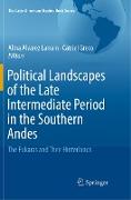 Political Landscapes of the Late Intermediate Period in the Southern Andes