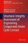 Structural Integrity Assessment of Engineering Components Under Cyclic Contact