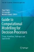 Guide to Computational Modelling for Decision Processes