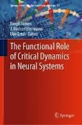 The Functional Role of Critical Dynamics in Neural Systems