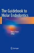 The Guidebook to Molar Endodontics
