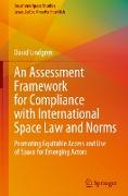 An Assessment Framework for Compliance with International Space Law and Norms