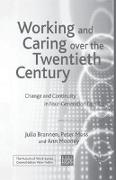 Working and Caring Over the Twentieth Century: Change and Continuity in Four-Generation Families