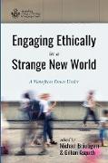 Engaging Ethically in a Strange New World