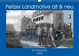 Peitzer Landmotive, alt & neu (Wandkalender 2020 DIN A3 quer)