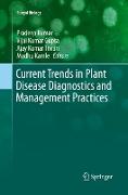 Current Trends in Plant Disease Diagnostics and Management Practices