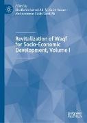 Revitalization of Waqf for Socio-Economic Development, Volume I