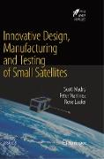 Innovative Design, Manufacturing and Testing of Small Satellites