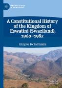 A Constitutional History of the Kingdom of Eswatini (Swaziland), 1960–1982