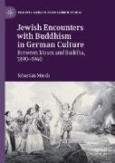 Jewish Encounters with Buddhism in German Culture