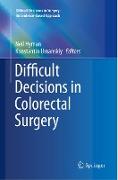 Difficult Decisions in Colorectal Surgery