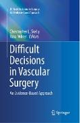 Difficult Decisions in Vascular Surgery