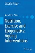 Nutrition, Exercise and Epigenetics: Ageing Interventions