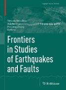 Frontiers in Studies of Earthquakes and Faults