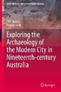 Exploring the Archaeology of the Modern City in Nineteenth-century Australia