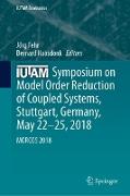 IUTAM Symposium on Model Order Reduction of Coupled Systems, Stuttgart, Germany, May 22¿25, 2018