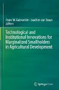 Technological and Institutional Innovations for Marginalized Smallholders in Agricultural Development