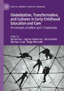 Globalization, Transformation, and Cultures in Early Childhood Education and Care