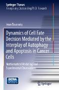 Dynamics of Cell Fate Decision Mediated by the Interplay of Autophagy and Apoptosis in Cancer Cells