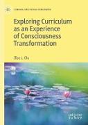 Exploring Curriculum as an Experience of Consciousness Transformation