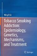 Tobacco Smoking Addiction: Epidemiology, Genetics, Mechanisms, and Treatment