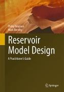 Reservoir Model Design: A Practitioner's Guide