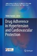 Drug Adherence in Hypertension and Cardiovascular Protection